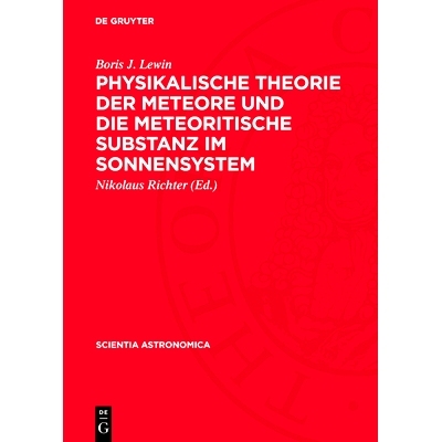 预订 Physikalische Theorie der Meteore und die meteoritische Substanz im Sonnensystem: 9783112761687