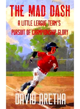 预订 The Mad Dash: A Little League Team’s Pursuit of Championship Glory (A Baseball Story for Kids): 9781947744097