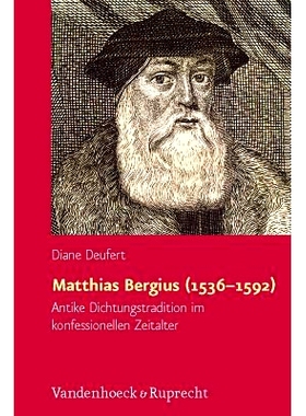 预订 Matthias Bergius (1536–1592): Antike Dichtungstradition im konfessionellen Zeitalter 马蒂亚斯-贝尔吉乌斯（1536-159