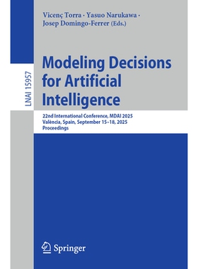预订 Modeling Decisions for Artificial Intelligence: 22nd International Conference, MDAI 2025, València, Spain, Septemb