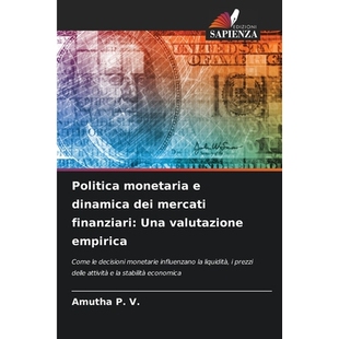 预订 Politica monetaria e dinamica dei mercati finanziari: Una valutazione empirica: 9786209283918