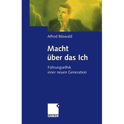 预订 Macht über das Ich: Führungsethik einer neuen Generation: 9783663058984