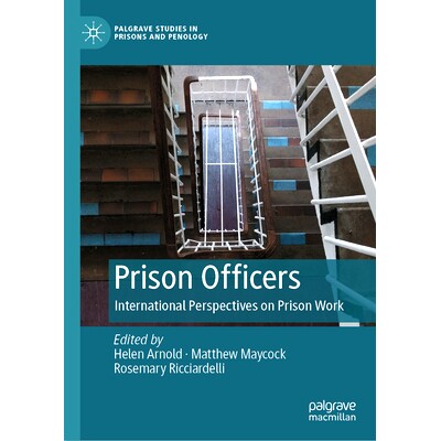 预订 Prison Officers: International Perspectives on Prison Work 狱警：监狱工作的国际展望: 9783031410604