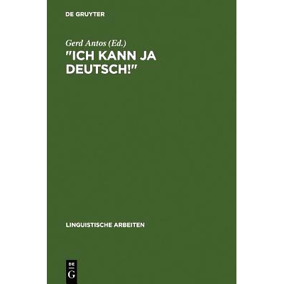 预订 Ich kann ja Deutsch!: Studien zum fortgeschrittenen Zweitspracherwerb von Kindern ausländischer Arbeiter: 97834843