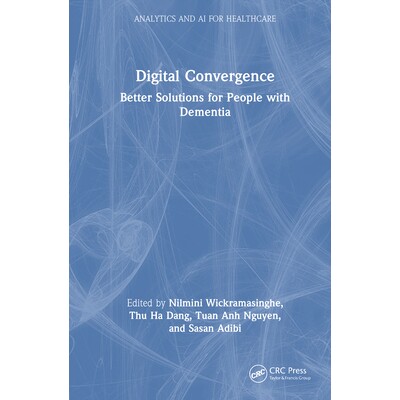 预订 Digital Convergence: Better Solutions for People with Dementia 数字融合：痴呆症患者的更好解决方案: 9781032779782