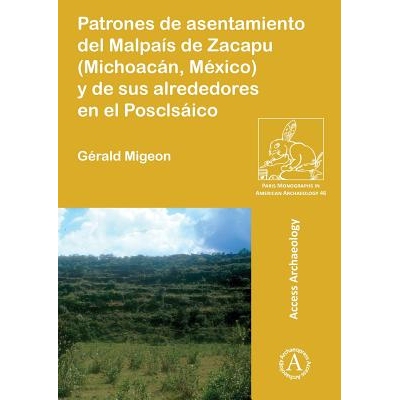 预订 Patrones de asentamiento del Malpaís de Zacapu (Michoacán, México) y de sus alrededores en el Posclásico 后古典