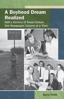 [预订]A Boyhood Dream Realized: Half a Century of Texas Culture, One Newspaper Column at a Time 9781574417708