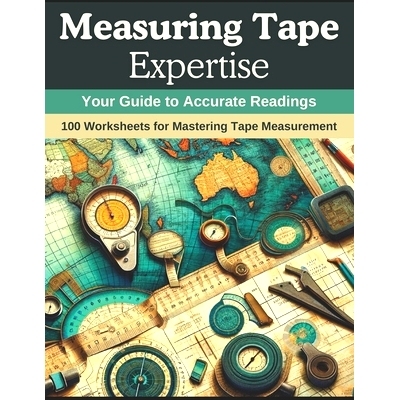 预订 Measuring Tape Expertise: Your Guide to Accurate Readings: 100 Worksheets for Mastering Tape Measurement: 979887163