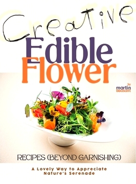 预订 Creative Edible Flower Recipes (Beyond Garnishing): A Lovely Way to Appreciate Nature’s Serenade: 9798333442031