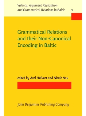 预订 Grammatical Relations and their Non-Canonical Encoding in Baltic. 波罗的海的语法关系和他们非规范的编码: 97890272590