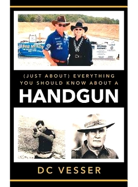 预订 (Just About) Everything You Should Know About A Handgun: 9781643505701