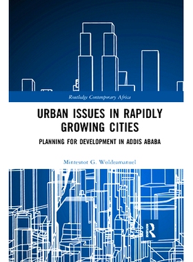 预订 Urban Issues in Rapidly Growing Cities: Planning for Development in Addis Ababa 快速发展的城市中的城市问题：亚的斯