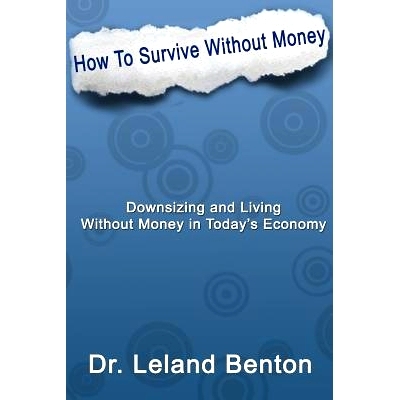 预订 How_To_Survive_Without_Money: Downsizing & Living Without Money in Today’s Economy: 9781484108529