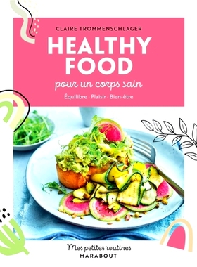 预订 Healthy food pour un corps sain : équilibre, plaisir, bien-être 健康食品促进健康身体：平衡、愉悦、幸福: 978250117