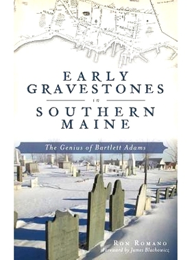 预订 Early Gravestones in Southern Maine: The Genius of Bartlett Adams: 9781531699307