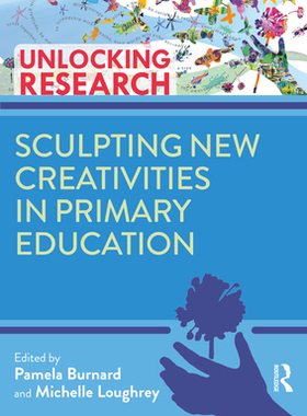 【预订】Sculpting New Creativities in Primary Education...9780367654979