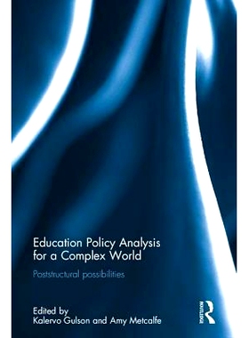 预订 Education Policy Analysis for a Complex World: Poststructural possibilities 复杂世界的教育政策分析：后结构主义的可