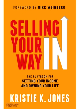 预订 Selling Your Way in: The Playbook for Setting Your Income and Owning Your Life: The Playbook for Setting Your Incom