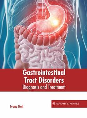 [预订]Gastrointestinal Tract Disorders: Diagnosis and Treatment 9781639872534