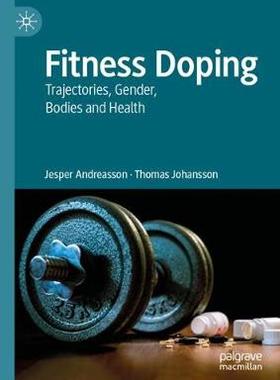 【预订】Fitness Doping: Trajectories, Gender, Bodies and Health