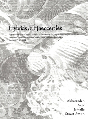 预订 ACADIA 2022 Hybrids and Haecceities: Projects Catalog of the 42nd Annual Conference of the Association for Computer