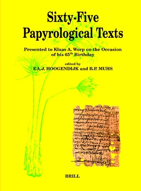 预订 Sixty-Five Papyrological Texts: Presented to Klaas A. Worp on the Occasion of his 65th Birthday 65种纸草学文本：科