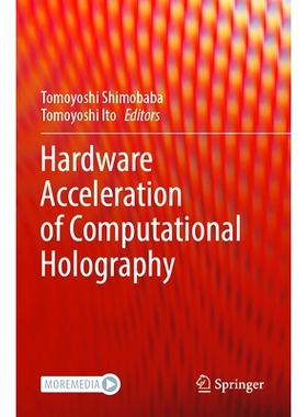预订 Hardware Acceleration of Computational Holography 计算全息的硬件加速: 9789819919406