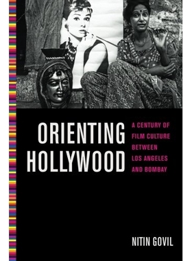 预订 Orienting Hollywood : A Century of Film Culture Between Los Angeles and Bombay 定向好莱坞：洛杉矶与孟买间的百年电影