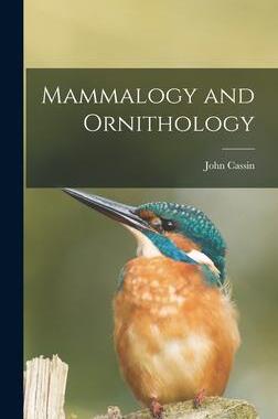 [预订]Mammalogy and Ornithology [microform] 9781013543968
