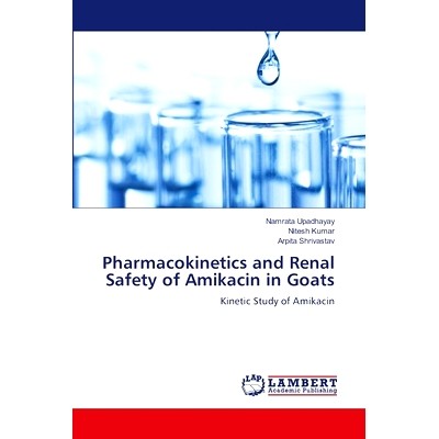 预订 Pharmacokinetics and Renal Safety of Amikacin in Goats: 9786207998944