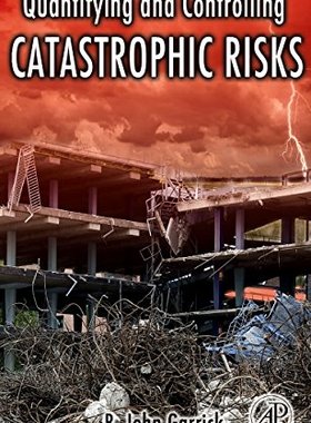 【预订】Quantifying and Controlling Catastrophic Risks
