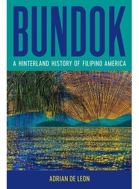 预订 Bundok: A Hinterland History of Filipino America 邦多克：菲律宾美洲*史: 9781469676487