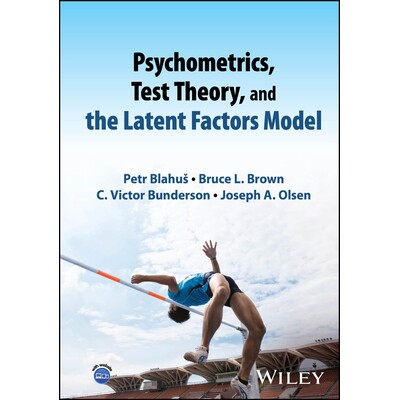 预订 Psychometrics, Test Theory, And The Latent Factors Model 心理测量学、测试理论与潜在因素模型 9781119312178