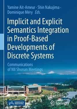 [预订]Implicit and Explicit Semantics Integration in Proof-Based Developments of Discrete Systems 9789811550560