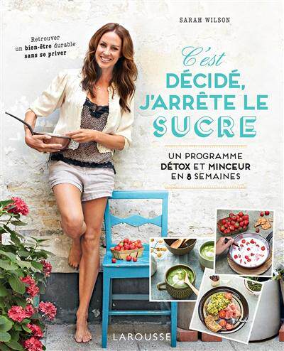 预订 C’est décidé, j’arrête le sucre : un programme détox et minceur en 8 semaines
