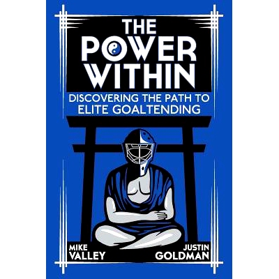 预订 The Power Within: Discovering the Path to Elite Goaltending: 9781494358846