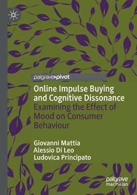 【预订】Online Impulse Buying and Cognitive Dissonance: Examining the Effect of Mood on Consum 9783030659257