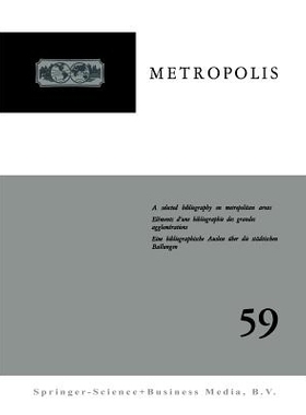 预订 Metropolis: A selected bibliography on administrative and other problems of Metropolitan Areas throughout the world