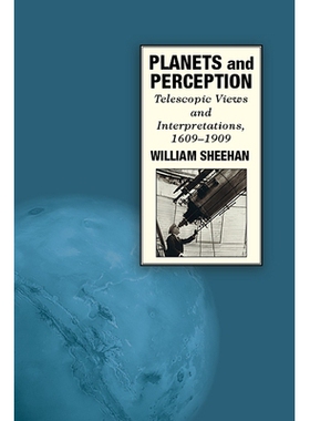 预订 Planets and Perception: Telescopic Views and Interpretations, 1609-1909: 9780816531646