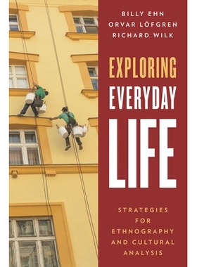 预订 Exploring Everyday Life: Strategies for Ethnography and Cultural Analysis: 9780759124066