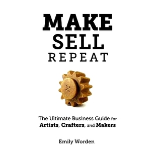 Repeat. 9780990592907 Makers for Make. Sell. Artists Ultimate The and 预订 Business Crafters Guide