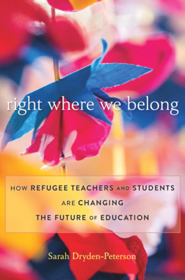 【预订】Right Where We Belong: How Refugee Teachers and Students Are Changin 9780674267992