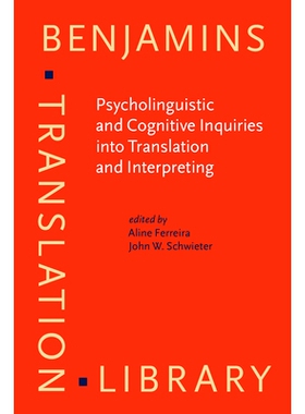 预订 Psycholinguistic and Cognitive Inquiries into Translation and Interpreting 笔译和口译过程中对心理语言和认知的追求: