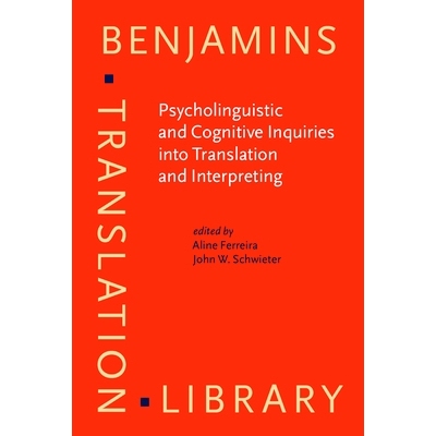 预订 Psycholinguistic and Cognitive Inquiries into Translation and Interpreting 笔译和口译过程中对心理语言和认知的追求: