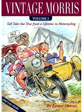 预订 Vintage Morris: Tall Tales but True from a Lifetime in Motorcycling, Volume 2: 9780648290476