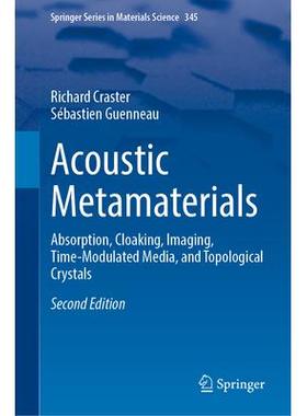 预订 Acoustic Metamaterials: Absorption, Cloaking, Imaging, Time-Modulated Media, and Topological Crystals声学超材料：吸