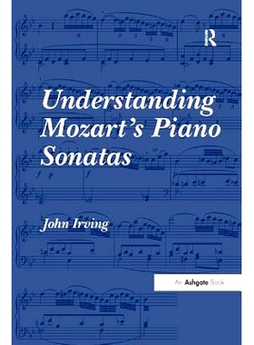 预订 Understanding Mozart’s Piano Sonatas: 9781138265974