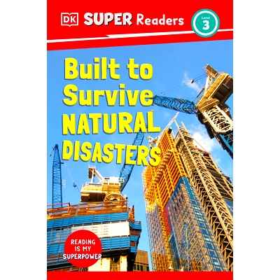 预订 DK Super Readers Level 3 Built to Survive Natural Disasters: 9780744074352