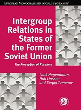 【预订】Intergroup Relations in States of the Former Soviet Union