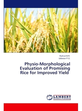 预订 Physio-Morphological Evaluation of Promising Rice for Improved Yield 水稻增产潜力的生理形态评价: 9786208169978